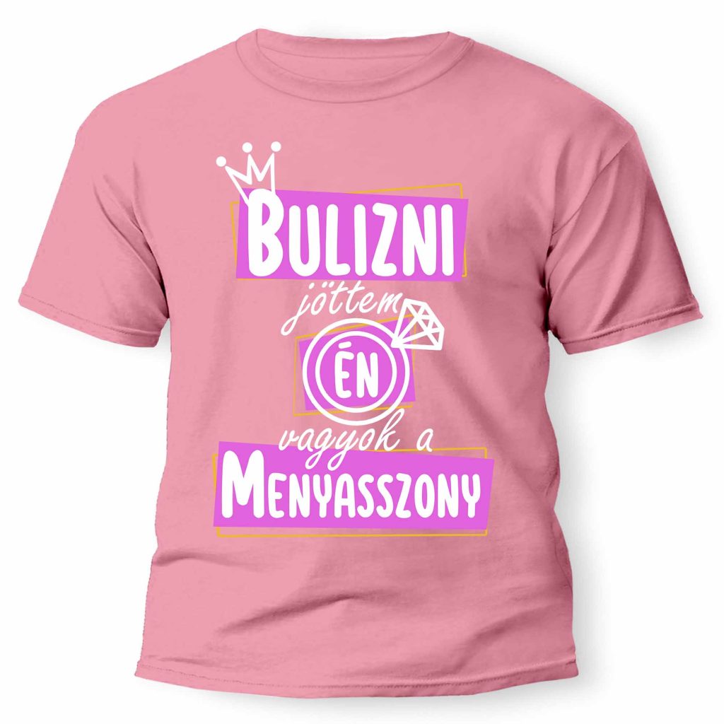 lánybúcsú póló - vicces pólók - vicces ajándék nőknek - lánybúcsúra - szülinapi ajándék