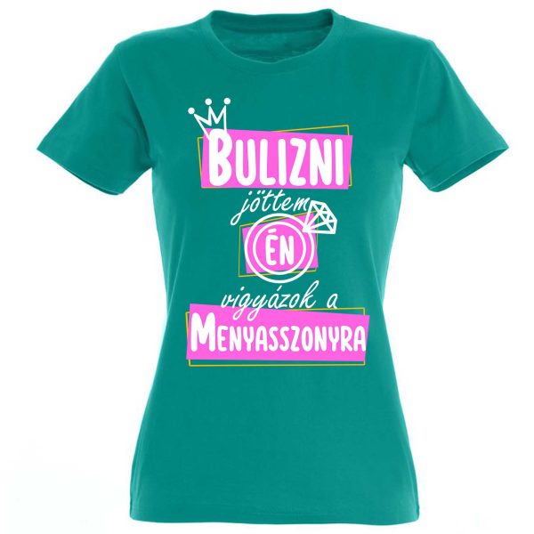 vicces pólók - lánybúcsú pólók - női pólók - lánybúcsúra - szülinapi ajándék