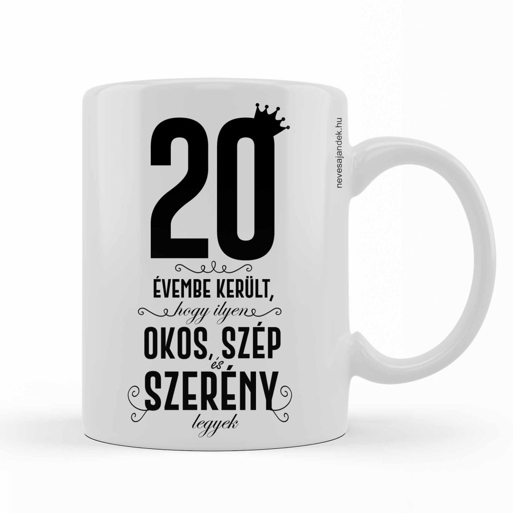 vicces bögre - kávás bögre - szülinapi ajándék - 20. szülinapi ajándék