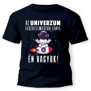 Vicces Pólók - Az UNIVERZUM legértelmesebb lénye  - Unisex Póló - Vicces Ajándék