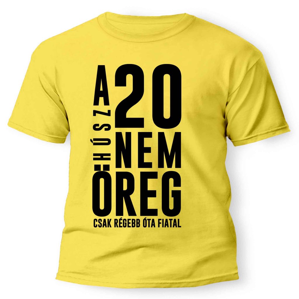 vicces pólók - születésnapi póló - 20. szülinapi ajándék