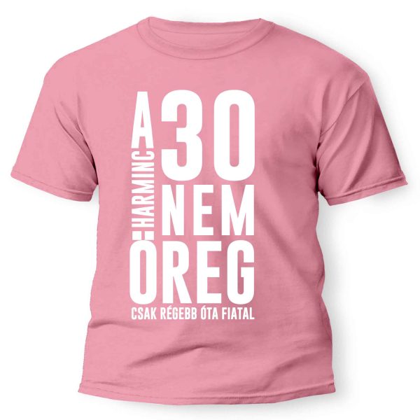 vicces pólók - születésnapi póló - 30. szülinapi ajándék