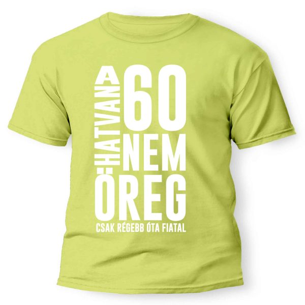 vicces pólók - születésnapi póló - 60. szülinapi ajándék