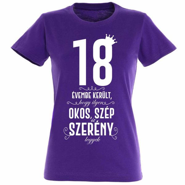 vicces pólók - női pólók - 18. szülinapi ajándék - szülinapi ajándékok
