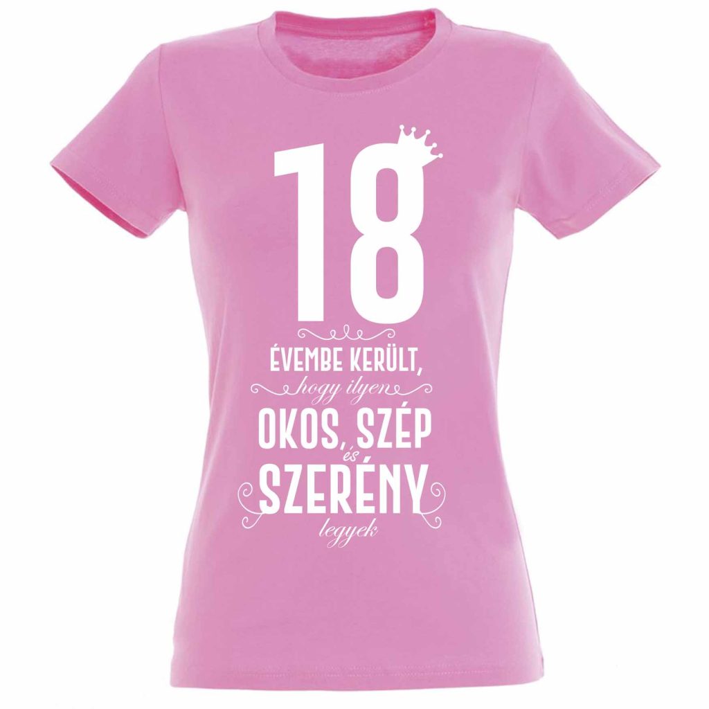 vicces pólók - női pólók - 18. szülinapi ajándék - szülinapi ajándékok