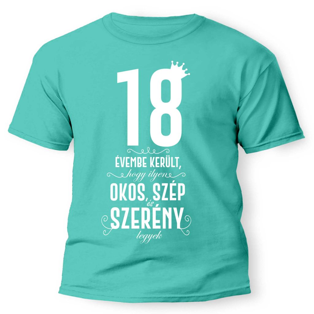 vicces pólók - szülinapi póló - 18 szülinapi ajándék - szülinapi ajándékok