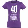 vicces pólók - női pólók - 40. szülinapi ajándék - szülinapi ajándékok