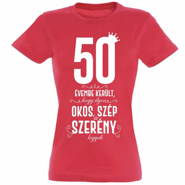 vicces pólók - szülinapi póló - női póló - 50. szülinapi ajándék - szülinapi ajándékok