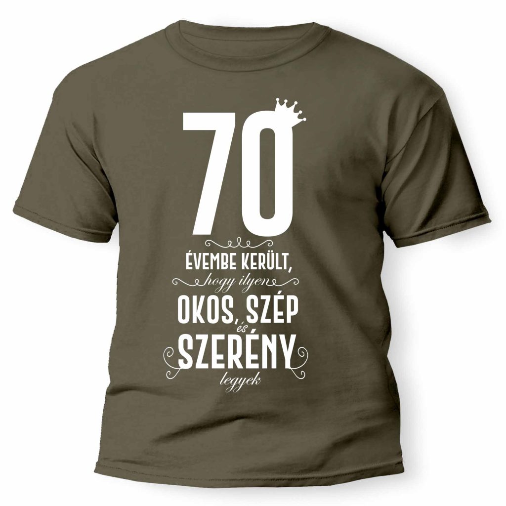 vicces pólók - szülinapi póló - férfi póló - 70. szülinapi ajándék - szülinapi ajándékok