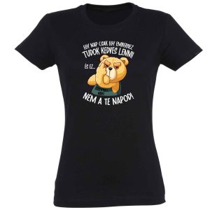 Vicces Pólók - Egy nap csak egy emberhez - Vicces Ajándék Nőknek